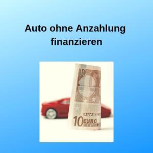 Auto ohne Anzahlung finanzieren