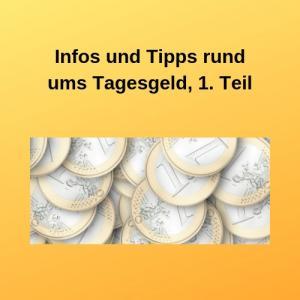 Infos und Tipps rund ums Tagesgeld, 1. Teil