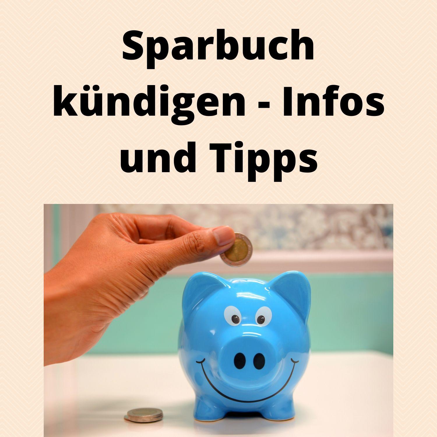 Sparbuch kündigen Infos und Tipps
