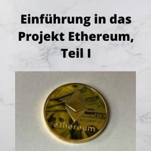 Einführung in das Projekt Ethereum, Teil I