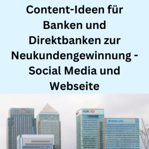 Content-Ideen für Banken und Direktbanken zur Neukundengewinnung - Social Media und Webseite