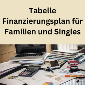 Tabelle Finanzierungsplan für Familien und Singles