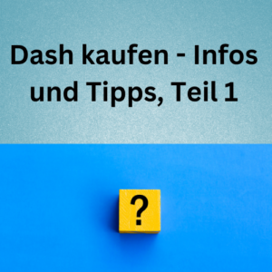 Dash kaufen - Infos und Tipps, Teil 1