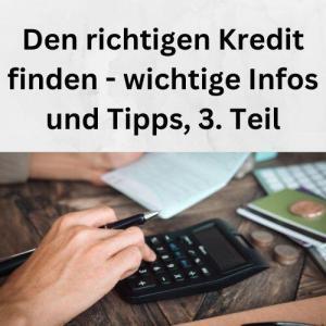 Den richtigen Kredit finden - wichtige Infos und Tipps, 3. Teil