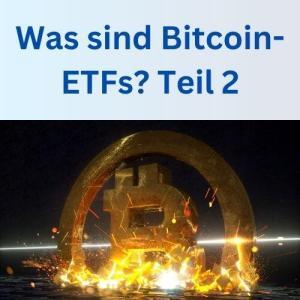 Was sind Bitcoin-ETFs Teil 2